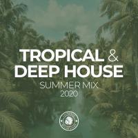 Artwork for Tropical & Deep House: Summer Mix 2020 by Various Artists