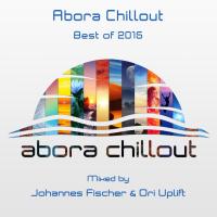 Artwork for Abora Chillout: Best of 2015 (Mixed by Johannes Fischer & Ori Uplift) by Johannes Fischer