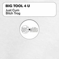 Artwork for Just Cum by Big Tool 4 U