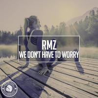 Artwork for We Don't Have To Worry by RmZ