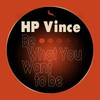 Artwork for Be What You Want To Be by HP Vince