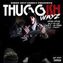 Artwork for Thuggish Wayz (feat. Killa A, Og Insane, Hex & Discript)