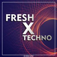 Artwork for Fresh X Techno by Various Artists