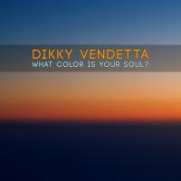 Artwork for What Colour Is Your Soul by Dikky Vendetta