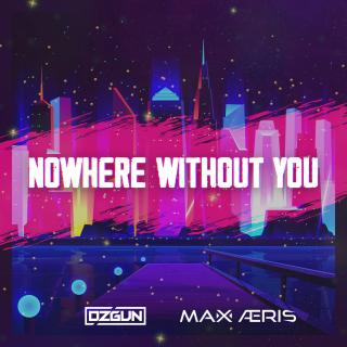 Artwork for Nowhere Without You (Original Mix)