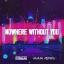 Artwork for Nowhere Without You (Original Mix)