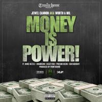 Artwork for Money Is Power! (feat. Bone Bizzle, Grandson, Heazy Boi, Preemo Heem & Oski Whoa!!!) by Jewel Cannon