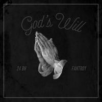 Artwork for God's Will (feat. Fantroy) by 24 BH