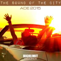Artwork for The Sound of The City: ADE 2015 by Various Artists