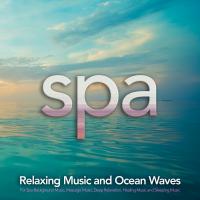 Artwork for Spa Music: Relaxing Music and Ocean Waves For Spa Background Music, Massage Music, Deep Relaxation, Healing Music and Sleeping Music by Spa Music Relaxation