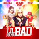 Artwork for Lil Mama Bad (feat. KStylis & Money Mills)