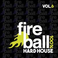 Artwork for Fireball Recordings: 100% Hard House, Vol. 6 by Various Artists