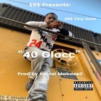 Artwork for 40 Glocc by EBS Tiny 2uce