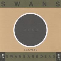 Artwork for Swans Are Dead: Live '95-'97 by Swans