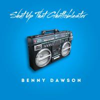 Artwork for Shut Up That Ghettoblaster by Benny Dawson