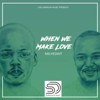 Artwork for When we make love by MelVesant