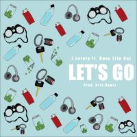 Artwork for Let's Go (feat. Rexx Life Raj) by J.Lately