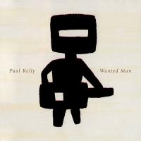 Artwork for Wanted Man by Paul Kelly