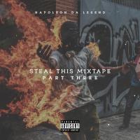 Artwork for Steal This Mixtape 3 by Napoleon Da Legend