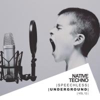 Artwork for Speechless Underground, Vol.12: Native Techno by Various Artists