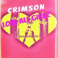 Artwork for Love All Girlz by CRIMSON