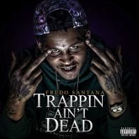 Artwork for Trappin' Ain't Dead by Fredo Santana