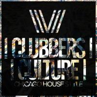 Artwork for Clubbers Culture: Chicago House Style by Various Artists