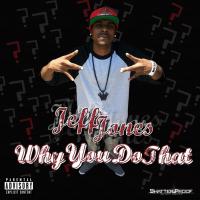 Artwork for Why You Do That by Jeff Jones