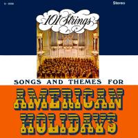 Artwork for Songs and Themes for American Holidays (Remaster from the Original Alshire Tapes) by 101 Strings Orchestra