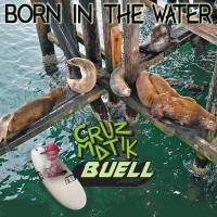 Artwork for Born in the Water (feat. Buell) by Cruzmatik