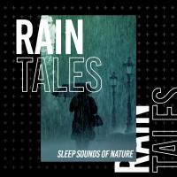 Artwork for Rain Tales by Sleep Sounds of Nature