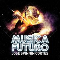 Artwork for Musica Del Futuro by Jose Spinnin Cortes