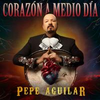 Artwork for Corazón a Medio Día by Pepe Aguilar