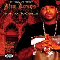 Artwork for The Diplomats Present Jim Jones, Ghetto Advocate - On My Way to Church by Jim Jones