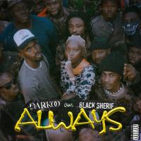 Artwork for Always (feat. Black Sherif) by Darkoo