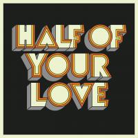 Artwork for Half Of Your Love by DeWolff