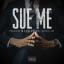 Artwork for Sue Me (feat. Geechi)