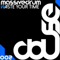 Artwork for Waste Your Time by Massivedrum