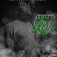 Artwork for Loyalty Is Love by BandGang Masoe