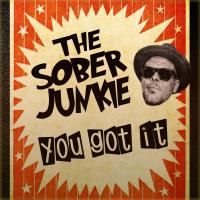 Artwork for You Got It by The Sober Junkie