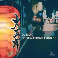 Artwork for Destinations Funk 18 by DJ Moy