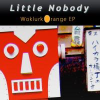 Artwork for Woklurk Orange EP by Little Nobody