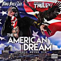 Artwork for The American Dream Legends Never Die by King Kyle Lee