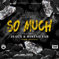 Artwork for So Much (feat. Jeaux & Mistah F.A.B) by Young mezzy