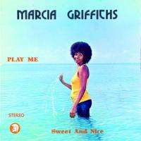 Artwork for Play Me Sweet and Nice by Marcia Griffiths