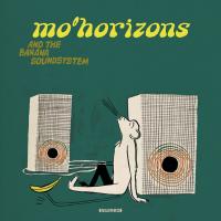 Artwork for Mo' Horizons And The Banana Soundsystem by Mo' Horizons