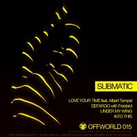 Artwork for Love Your Time Ep by Submatic