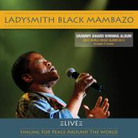 Artwork for Live - Singing for Peace Around the World by Ladysmith Black Mambazo