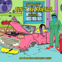 Artwork for Can't Be Friends (feat. Vlush) by Rakeem Miles