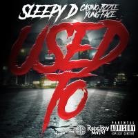 Artwork for Used To (feat. Casino Jizzle & Yung Face) by Sleepy D